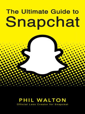 cover image of The Ultimate Guide to Snapchat